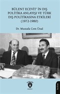 Bülent Ecevit'in Dış Politika Anlayışı ve Türk Dış Politikasına Etkileri(1972-1980)