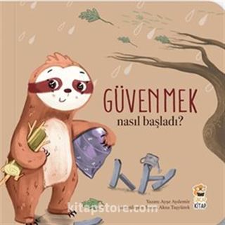 Nasıl Başladı / Güvenmek