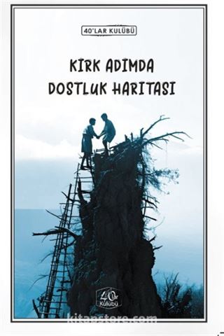 Kırk Adımda Dostluk Hikayesi