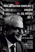 Prof. Dr. Bayram Durbilmez'e Armağan / 55. Yaş Anısına Cilt II