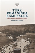 Türk Romanında Kamusallık: Algı, Deneyim, Endişe (1873-1950)