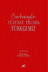 Cumhuriyetin Yüzüncü Yılında Türkçemiz