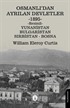 Osmanlı'dan Ayrılan Devletler 1895 Yunanistan - Bulgaristan - Sırbistan - Bosna