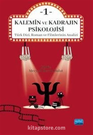 Kalemin ve Kadrajın Psikolojisi 1: Türk Dizi, Roman ve Filmlerinin Analizi
