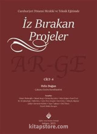 Cumhuriyet Döneminde Mesleki ve Teknik Eğitimde İz Bırakan Projeler (Cilt 4)
