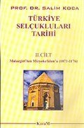 Türkiye Selçukluları Tarihi Cilt 2 Malazgirt'ten Miryokefalon'a (1071-1176)