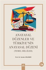 Anayasal Düzenler ve Türkiye'nin Anayasal Düzeni