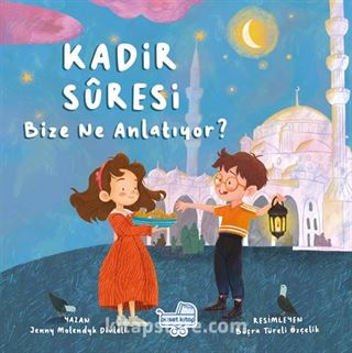 Kadir Suresi Bize Ne Diyor?