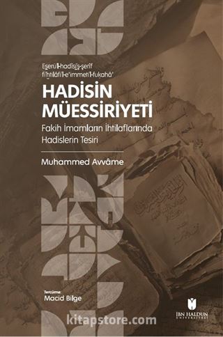 Hadisin Müessiriyeti: Fakih İmamların İhtilaflarında Hadislerin Tesiri