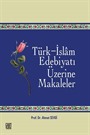 Türk-İslam Edebiyatı Üzerine Makaleler