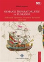 Osmanlı İmparatorluğu ve Floransa Akdeniz'de Diplomasi, Ticaret ve Korsanlık 1453-1599