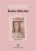 Yunan ve Roma Ekseninde Eski Çağ Dünyasında Kadın Şifacılar