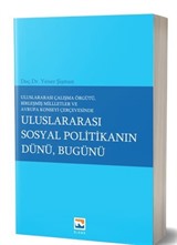 Uluslararası Çalışma Örgütü Birleşmiş Milletler ve Avrupa Konseyi Çerçevesinde Uluslararası Sosyal Politikanın Dünü, Bugünü