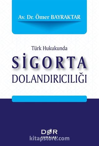 Türk Hukukunda Sigorta Dolandırıcılığı