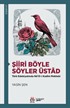 Şiiri Böyle Söyler Üstad Türk Edebiyatında Na'ilî-i Kadîm Mektebi
