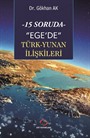 15 Soruda Ege'de Türk-Yunan İlişkileri