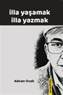 İlla Yaşamak İlla Yazmak