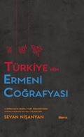 Türkiye'nin Ermeni Coğrafyası (Ciltli)