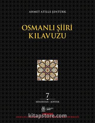 Osmanlı Şiiri Kılavuzu (7. Cilt) (Hindistan - Jüpiter)