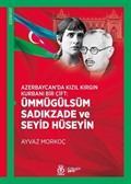 Azerbaycan'da Kızıl Kırgın Kurbanı Bir Çift: Ümmügülsüm Sadıkzade ve Seyid Hüseyin