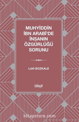 Muhyiddin İbn Arabi'de İnsanın Özgürlüğü Sorunu
