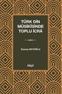 Türk Din Mûsikîsinde Toplu İcra