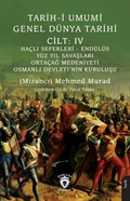 Tarih-i Umumi - Genel Dünya TarihiCilt: IV Haçlı Seferleri - Endülüs - Yüz Yıl Savaşları - Ortaçağ Medeniyeti - Osmanlı Devleti'nin Kuruluşu