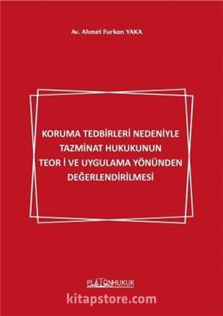 Koruma Tedbirleri Nedeniyle Tazminat Hukukunun Teori ve Uygulama Yönünden Değerlendirilmesi