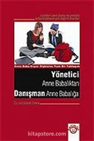 Yönetici Anne Babalıktan Danışman Anne Babalığa