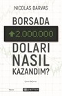 Borsada İki Milyon Doları Nasıl Kazandım?