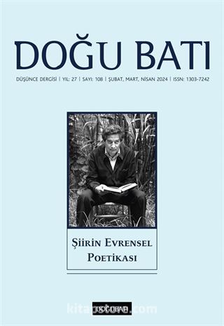 Doğu Batı Dergisi 108. Sayı Şubat-Mart-Nisan 2024 / Şiirin Evrensel Poetikası