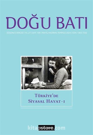 Doğu Batı Dergisi 109 Mayıs-Haziran-Temmuz 2024 / Türkiye'de Siyasal Hayat 1