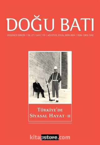 Doğu Batı Dergisi 110 Ağustos-Eylül-Ekim 2024 / Türkiye'de Siyasal Hayat 1