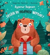 Tosbik'in Hediyesi Nerede ? (5+Yaş Renkli Resimli) Değerler Eğitimi Dostluk