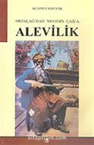 Ortaçağ'dan Modern Çağ'a Alevilik