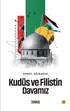 Kudüs ve Filistin Davamız