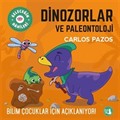 Dinozorlar Ve Paleontoloji / Bilim Çocuklar İçin Açıklanıyor!