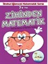 7+ Yaş İlkokul Eğlenceli Matematik Serisi - Zihinden Matematik