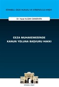 Ceza Muhakemesinde Kanun Yoluna Başvuru Hakkı İstanbul Ceza Hukuku ve Kriminoloji Arşivi Yayın No: 75