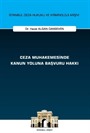 Ceza Muhakemesinde Kanun Yoluna Başvuru Hakkı İstanbul Ceza Hukuku ve Kriminoloji Arşivi Yayın No: 75