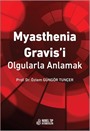 Myasthenia Gravis'i Olgularla Anlamak