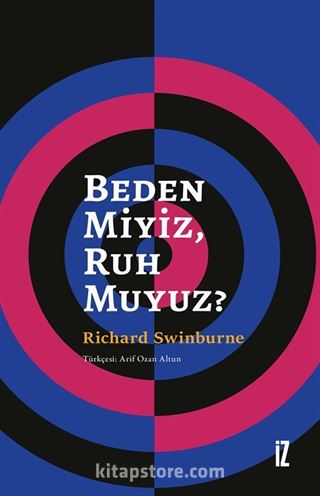 Beden Miyiz, Ruh Muyuz?