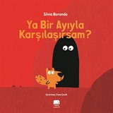 Ya Bir Ayıyla Karşılaşırsam?