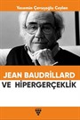 Jean Baudrillard Ve Hipergerçeklik