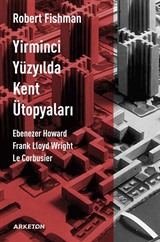 Yirminci Yüzyılda Kent Ütopyaları