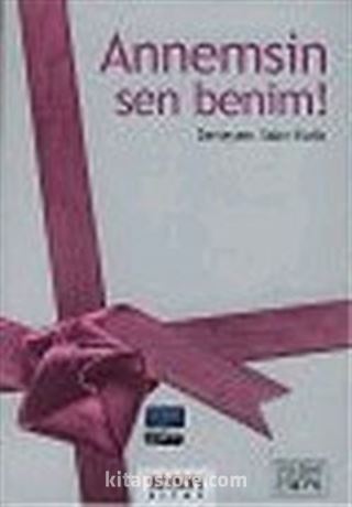 Annemsin Sen Benim!