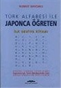 İlk Seviye Kitabı-Bölüm 1 / Türk Alfabesi ile Japonca Öğreten