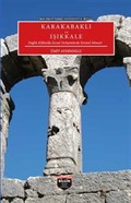 Karakabaklı ve Işıkkale Dağlık Kilikia'da Kırsal Yerleşimlerde Kentsel Mimari / Kilikia Arkeolojisi Serisi 1