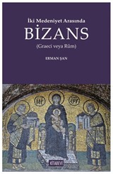 İki Medeniyet Arasında Bizans