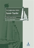 İlkçağlardan 324'e İzmir Tarihi